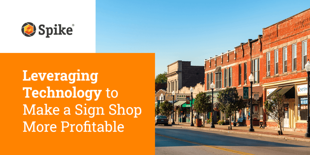Leveraging Technology to Make a Sign Shop More Profitable